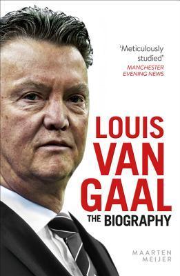 Louis van Gaal: The Biography book by Maarten Meijer