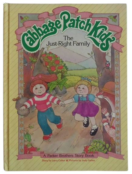 The Just-Right Family (Cabbage Patch Kids) book by Larry Callen