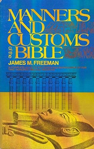 Manners and Customs of the Bible