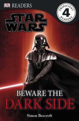 DK Readers Level 4: Star Wars: Beware the Dark Side : Discover the Sith's Evil Schemes . . .