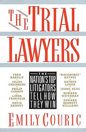 The Trial Lawyers: The Nation's Top Litigators Tell How They Win book by Emily Couric