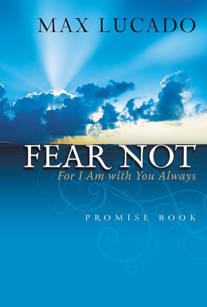 Fear Not: For I Am With You Always : Promise Book book by Max Lucado