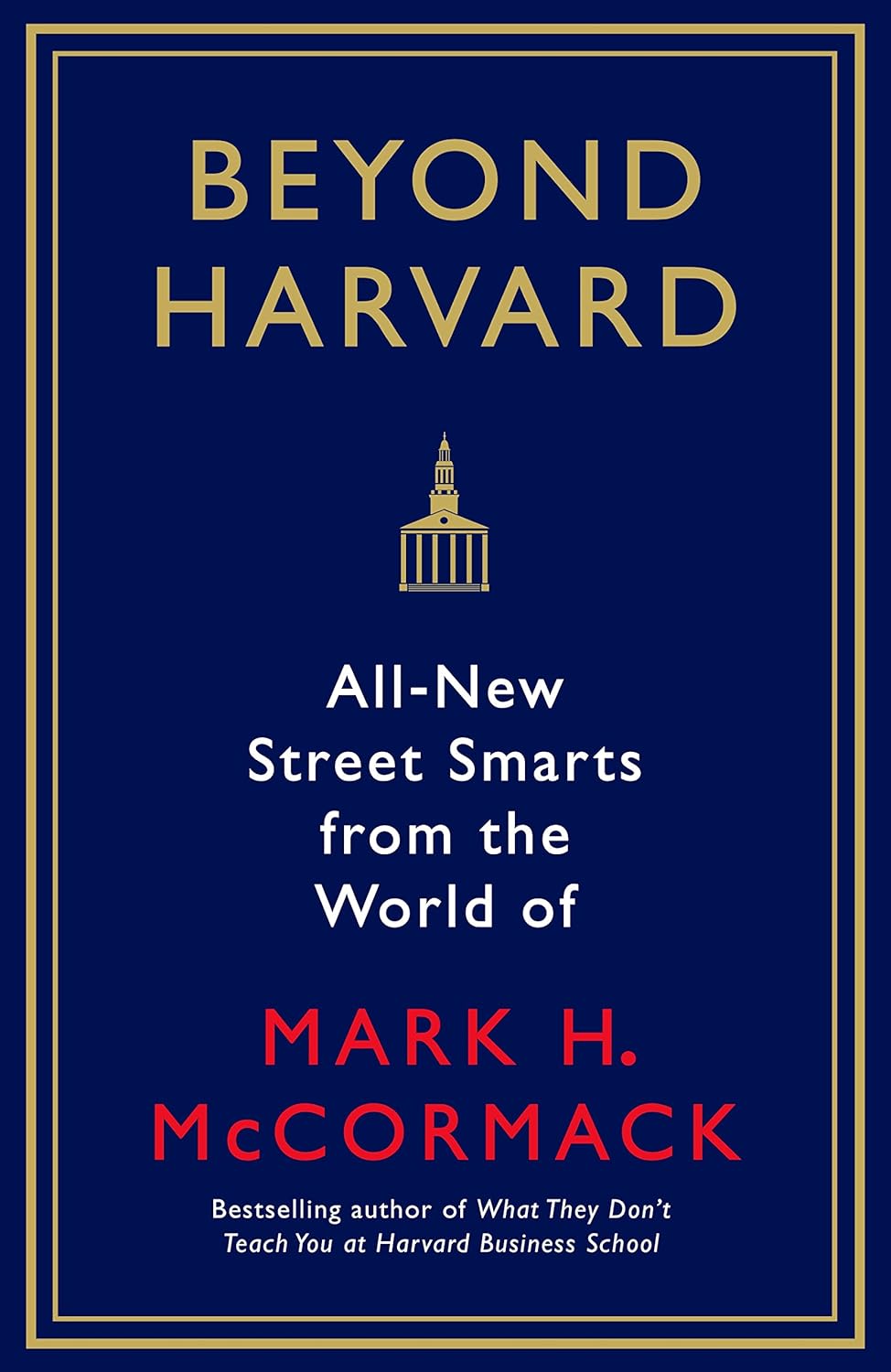 What They Can't Teach You at Harvard Business School book by Mark H. McCormack