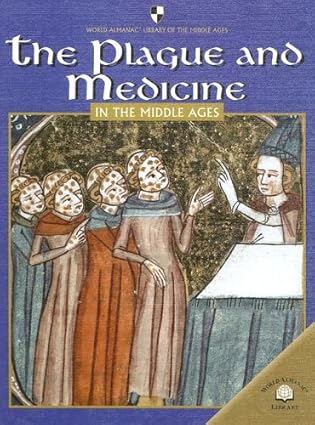 The Plague And Medicine In the Middle Ages book by Fiona MacDonald