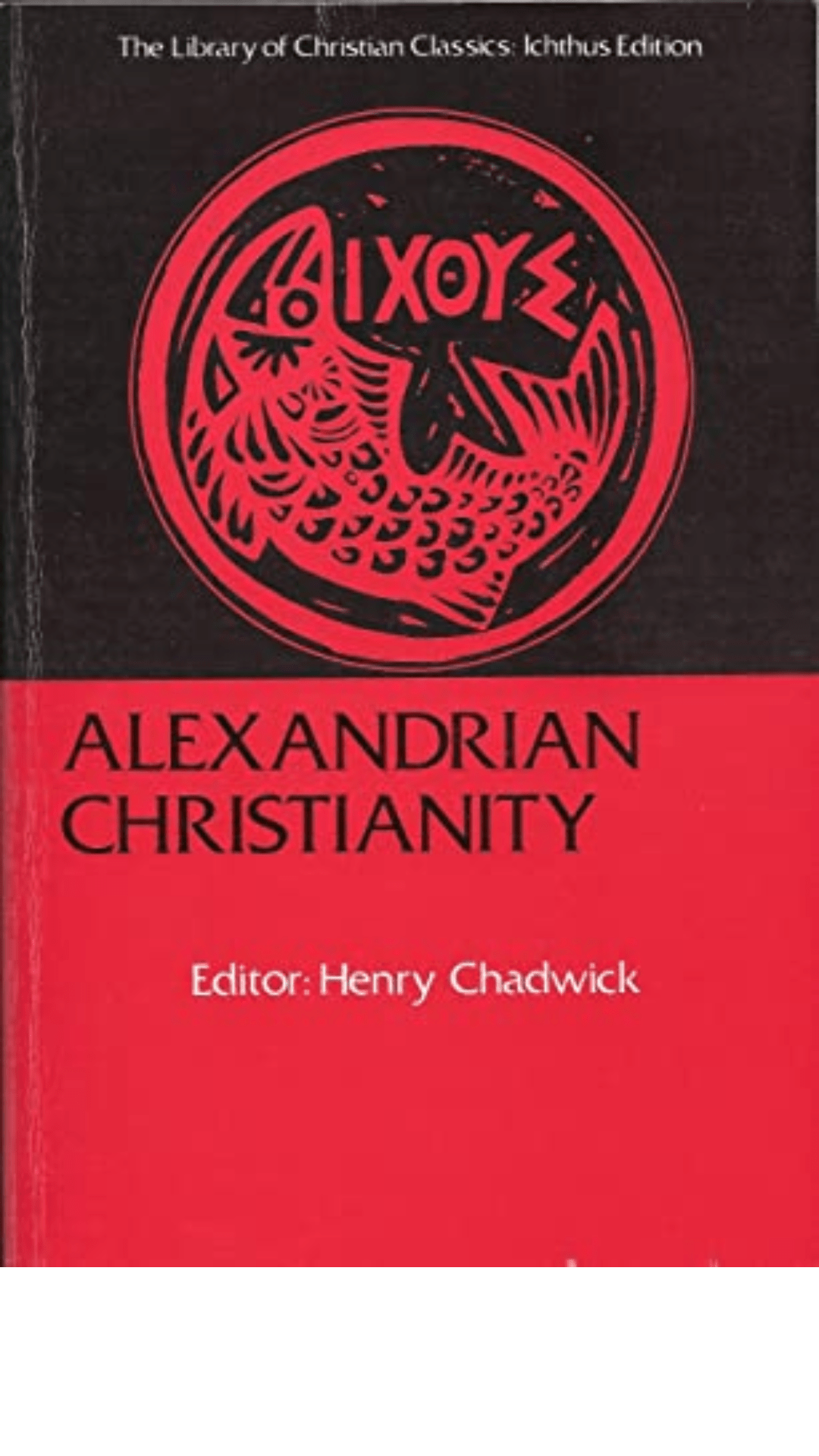 Alexandrian Christianity : Selected Translations of Clement and Origen