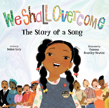 We Shall Overcome: The Story of a Song book by Debbie Levy