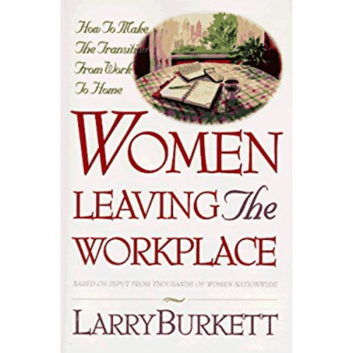 Women Leaving the Workplace : How to Make the Transition from Work to Home