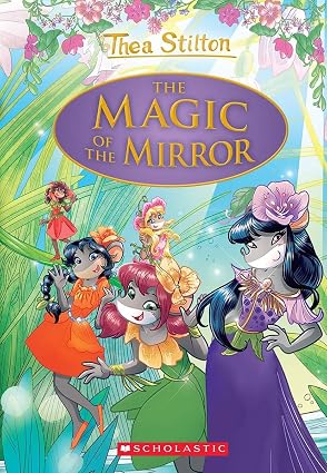 Thea Stilton: Special Edition #9: The Magic of the Mirror book by Thea Stilton
