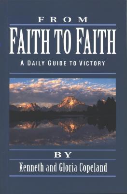 From Faith to Faith by Gloria Copeland