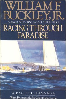 Racing Through Paradise: A Pacific Passage by William F. Buckley Jr.