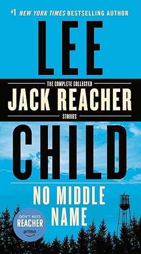 No Middle Name: The Complete Collected Jack Reacher Short Stories book by Lee Child