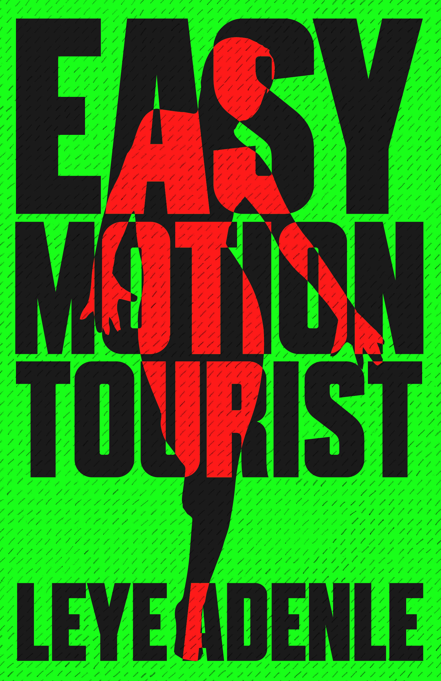 Easy Motion Tourist book by Leye Adenle