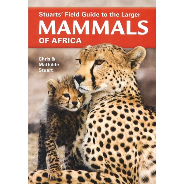 Field Guide to the Larger Mammals of Africa book by Chris Stuart