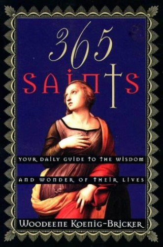 365 Saints by Woodeene Koenig-Bricker